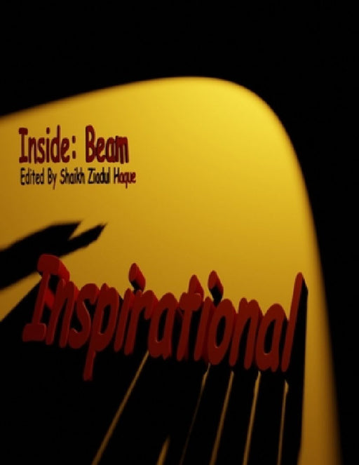 Inspirational: Inside: Beam by Shaikh Ziadul Haque