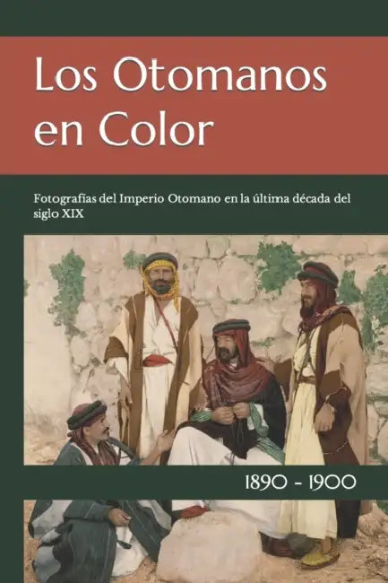 Los Otomanos En Color