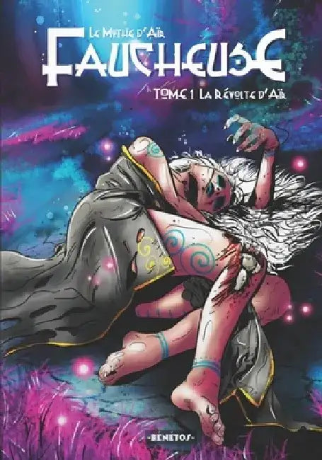 FAUCHEUSE TOME 1 La Révolte d'Aïr by Bénétos