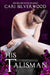 His Talisman: A Dark Romance by Cari Silverwood
