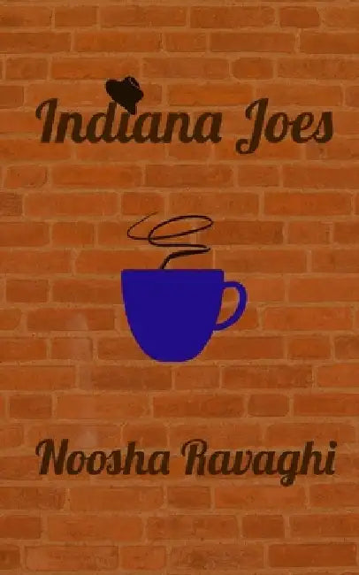 Indiana Joes by Noosha Ravaghi