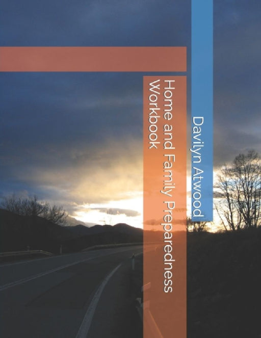 Home and Family Preparedness by Davilyn Atwood
