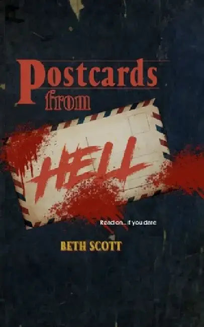 Postcards from Hell: Vol 1: A Horror Anthology by Beth Scott