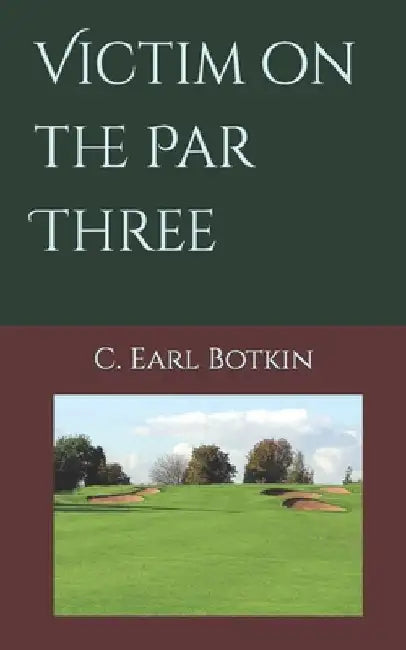 Victim on the Par Three by Earl Botkin