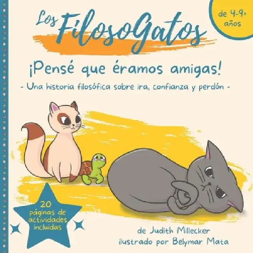 ¡Pensé que éramos amigas!: - Una historia filosófica sobre ira, confianza y perdón - by Belymar Mata