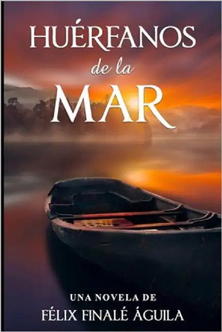 Huérfanos de la Mar by Finalé Aguila, Felix