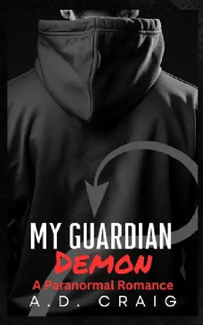 My Guardian Demon: A Steamy Contemporary Paranormal Romance by A. D. Craig