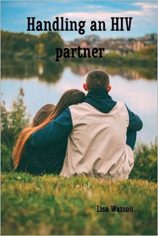 Handling an HIV partner by Lisa Watson