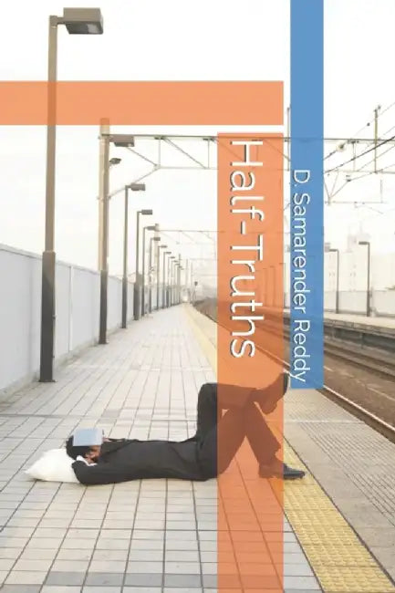 Half-Truths by Reddy, D. Samarender