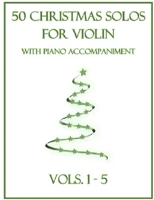 50 Christmas Solos for Violin with Piano Accompaniment: Vols. 1-5 by B. C. Dockery