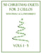 50 Christmas Duets for 2 Cellos with Piano Accompaniment: Vols. 1-5 by B. C. Dockery