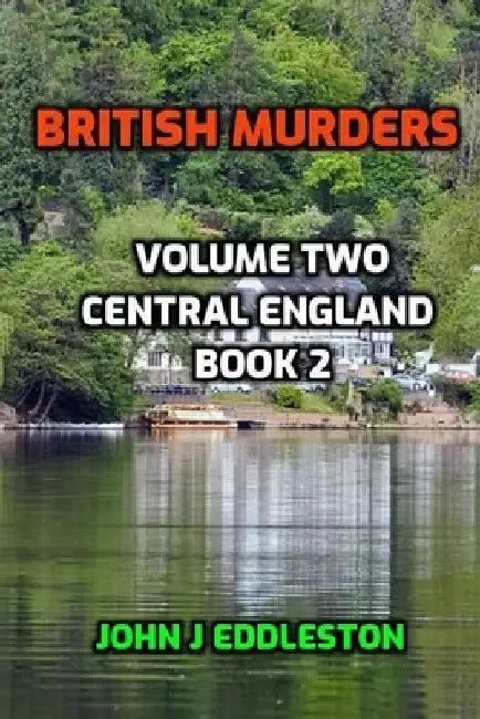 British Murders - Volume Two: Central England Book Two by John J. Eddleston