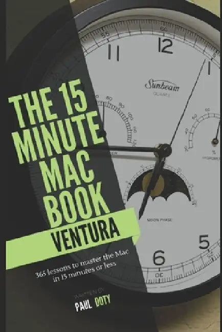 The 15 Minute Mac Book Ventura by Paul Doty