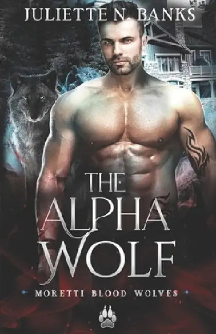 The Alpha Wolf: A steamy wolf shifter paranormal romance by Juliette N. Banks