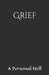 Grief: A Personal Hell by Retha Rossouw