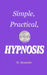 Simple, Practical, Hypnosis by M. Alexander