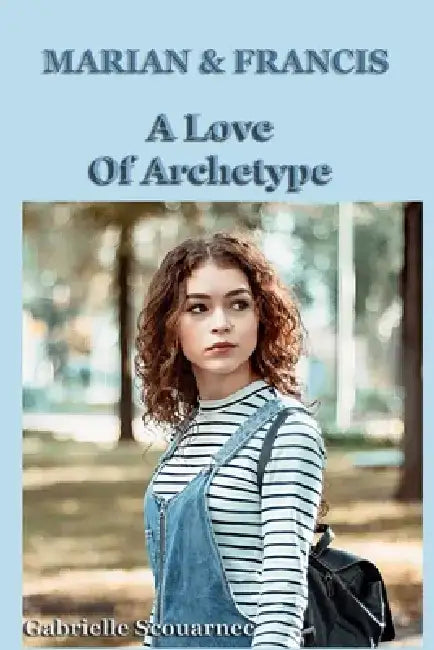 Marian & Francis: A Love of Archetype by Gabrielle Scouarnec