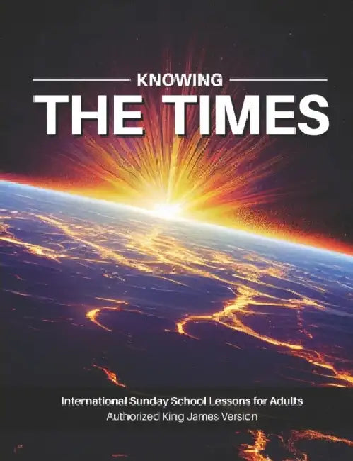 Knowing The Times Sunday School Lessons for Adults King James Version by The Voice of Salvation