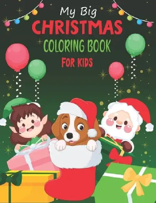 My Big Christmas Coloring Book For kids: Fun, Cute And Easy Christmas Coloring Pages by Oussama Zinaoui