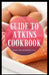 Guide to Atkins Cookbook by Angelina Ruthford Ph. D.