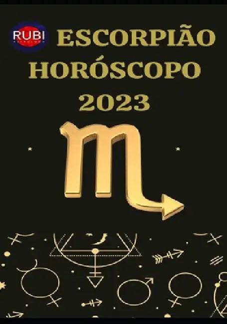 Escorpião Horóscopo 2023 by Alina a. Rubi, Alina Rubi, Angeline A. a. Rubi