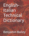 English-Italian Technical Dictionary by Benjamin Bailey