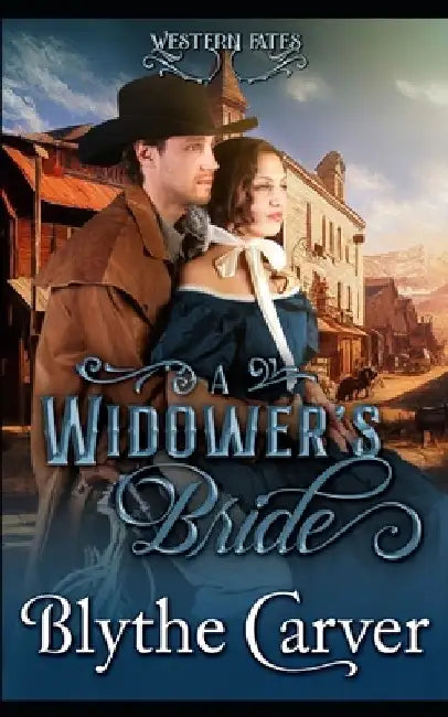 A Widower's Bride: A Clean Western Bride Romance by Blythe Carver