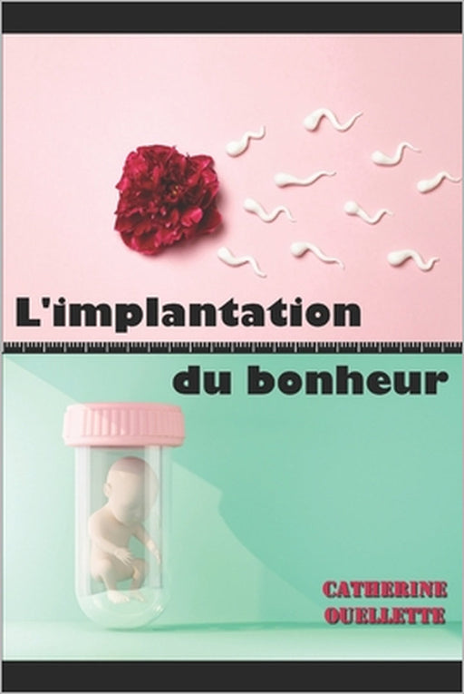 L'implantation du bonheur by Catherine Ouellette
