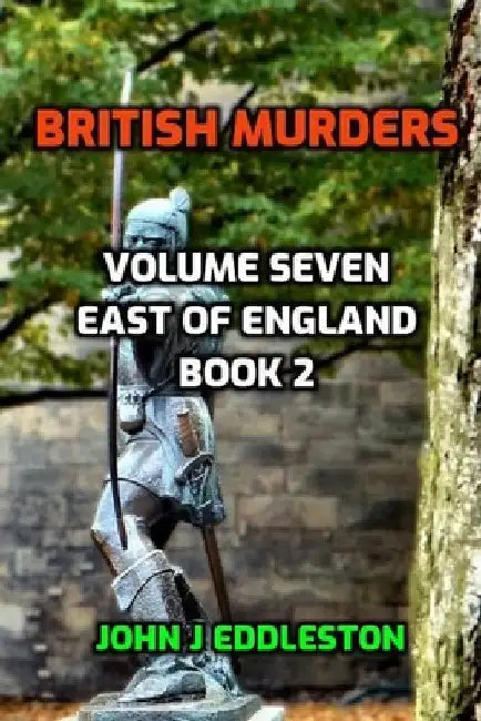 British Murders - Volume Seven: East of England Book Two by John J. Eddleston