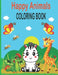 Happy Animals Coloring Book: Fun And Easy Coloring Pages in Cute Style With Dog, Cat, Sloth by Oussama Zinaoui