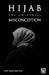 Hijab: The Universal Misconception by Sayed Sargar Abbas Shah