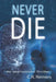 Never Die by Rick Bosak