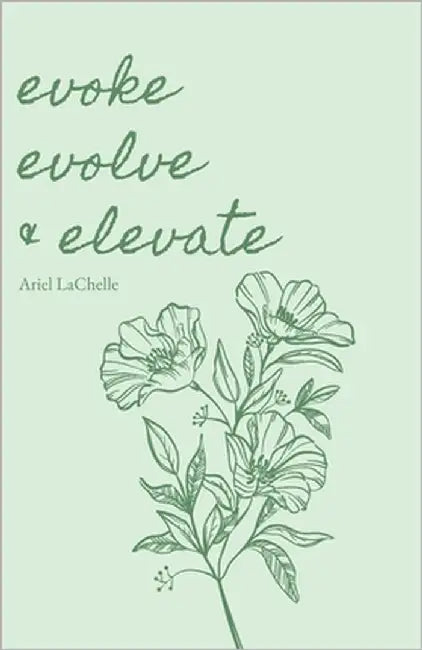 Evoke Evolve & Elevate by Lachelle, Ariel