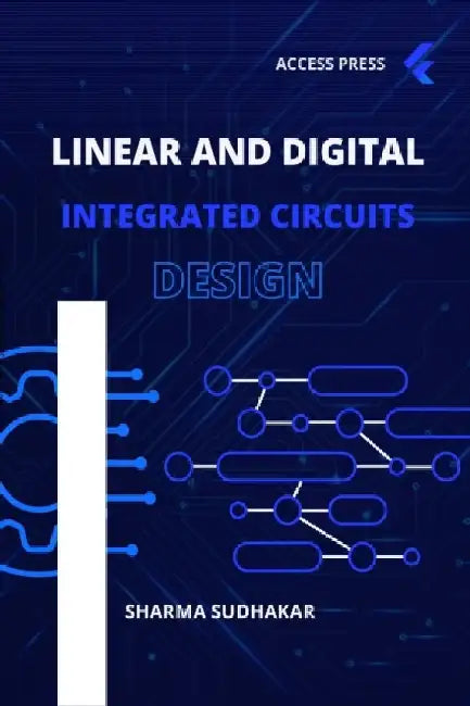 Linear and Digital Integrated Circuits Design. 1st Edition 2023 by Sharma Sudhakar
