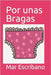 Por unas Bragas by Escribano, Mar