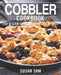 Cobbler Cookbook: Book 2, for Beginners Made Easy Step by Step by Susan Sam