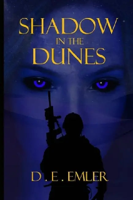 Shadow in the Dunes: Fantasy Action Adventure by D. E. Emler