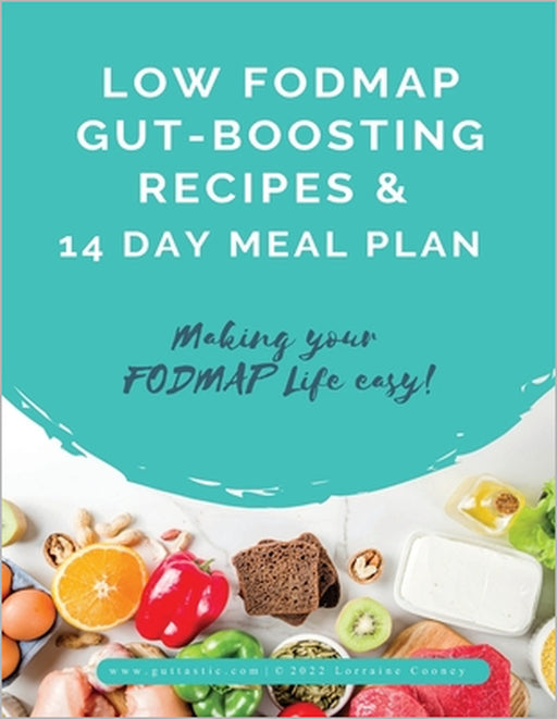 14 Day Low FODMAP Meal Plan and Recipes: Making your FODMAP life easy! by Lorraine Cooney