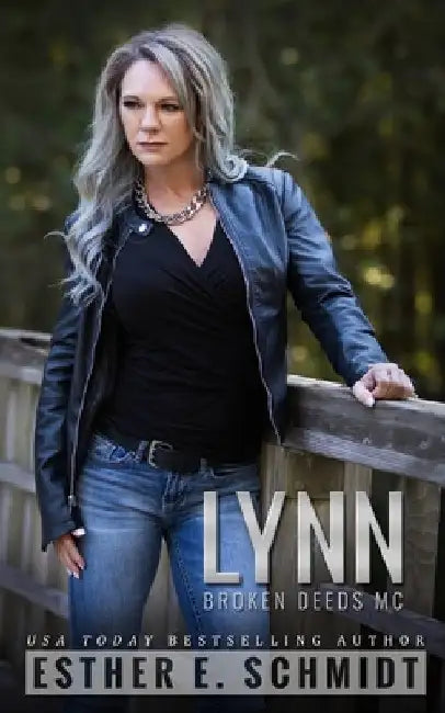 Lynn Broken Deeds MC by Esther E. Schmidt