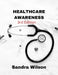 Healthcare Awareness by Sandra Wilson