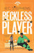Reckless Player: A College Hockey Romance: Special Edition by R. C. Stephens