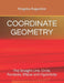 Coordinate Geometry: The Straight Line, Circle, Parabola, Ellipse and Hyperbola by Kingsley Augustine