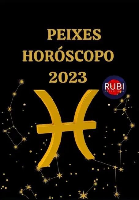 Peixes Horóscopo 2023 by Angeline A. Rubi, Alina a. Rubi