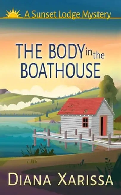 The Body in the Boathouse by Diana Xarissa