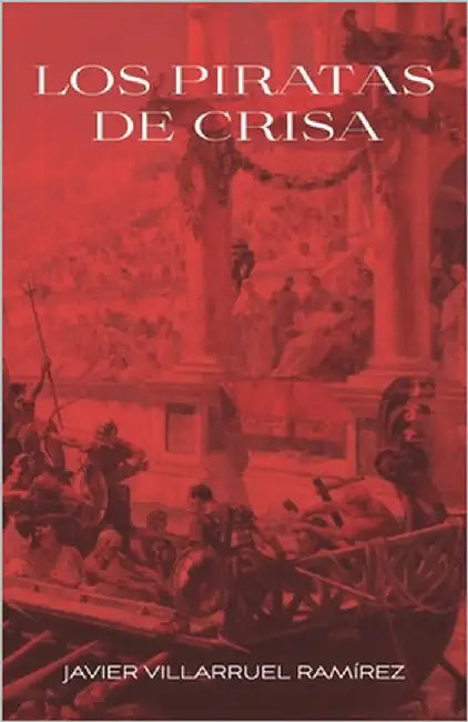 Piratas de Crisa by Villarruel Ramirez, Javier