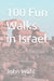 100 Fun Walks in Israel by John Wahl