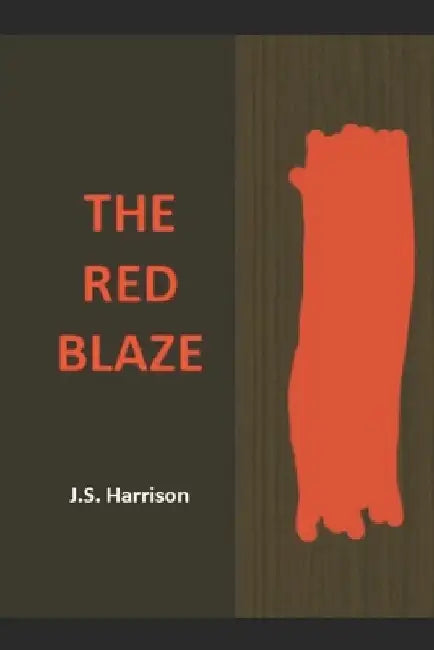 The Red Blaze by J. S. Harrison