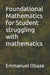 Foundational Mathematics for Student struggling with mathematics by Emmanuel Ebhodaghe Obaze