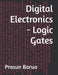 Digital Electronics - Logic Gates by Prasun Barua