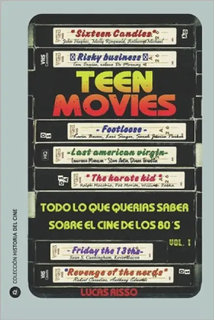 Teen Movies: El cine adolescente de los 80s by Risso, Lucas
